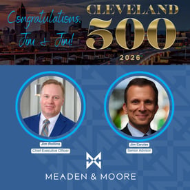 Congratulations, Jim &amp; Jim - Cleveland 500, 2026. Headshots of Jim Rollins, CEO, and Jim Carulas, Senior Advisor, surrounded by blue circles on a dark blue background, with Meaden &amp; Moore's logo at the bottom.